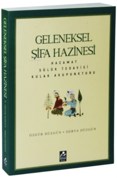 Geleneksel Şifa Hazinesi;Hacamat-Sülük Tedavisi-Kulak Akupunkturu