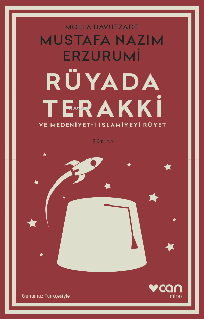  Rüyada Terakki ve Medeniyeti İslamiyeyi Rüyet (Günümüz Türkçesiyle) | Rüyada Terakki ve Medeniyeti İslamiyeyi Rüyet (Günümüz Türkçesiyle) | Molla Davutzade Mustafa Nazım Erzurumi | Can Yayınları | 9789750752605 