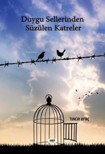  Duygu Sellerinden Süzülen Katreler | Tuncay Aytaç | Büşra Toprak | Semih Öçal | Necmeddin Emre Gümüş | Tilki Kitap | 9786257561303 | 