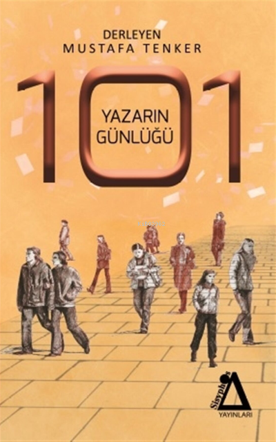  101 Yazarın Günlüğü | 101 Yazarın Günlüğü | Mustafa Tenker | Sisyphos Yayınları | 9786257075183 