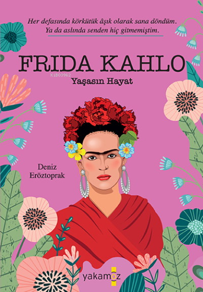 Frida Kahlo Yaşasın Hayat