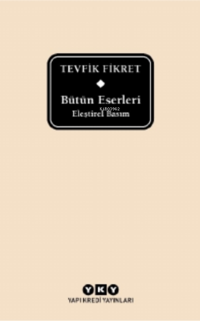 Bütün Eserleri Eleştirel Basım - (Tevfik Fikret)