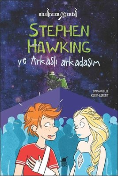 Stephen Hawking ve Arkaslı Arkadaşım - Bilginler Serisi
