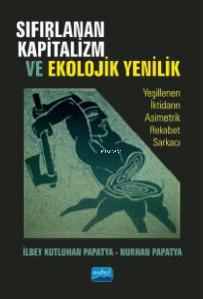 Sıfırlanan Kapitalizm ve Ekolojik Yenilik ; Yeşillenen İktidarın Asimetrik Rekabet Sarkacı