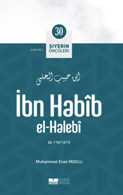 İbn Habîb El-Halebî;Siyerin Öncüleri 30
