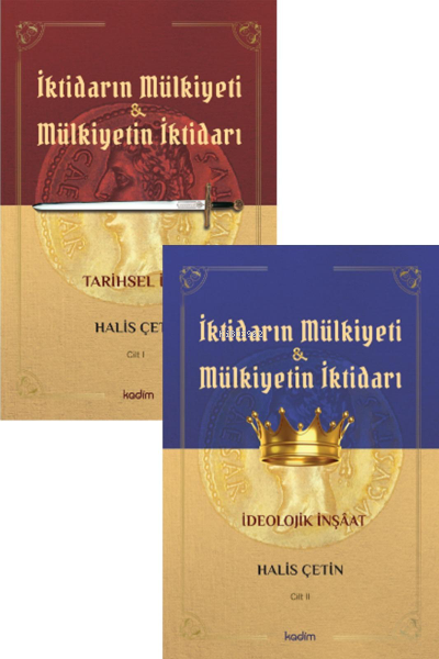 İktidarın Mülkiyeti ve Mülkiyetin İktidarı III | Halis Çetin | Kadim Yayınları | 9786057629142 | 