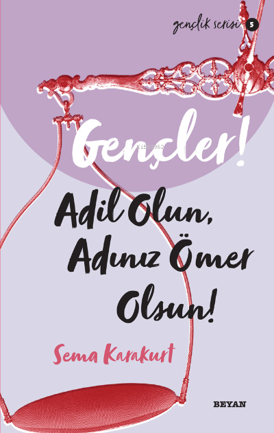 Gençlik Serisi 5  Gençler, Adil Olun, Adınız Ömer Olsun!