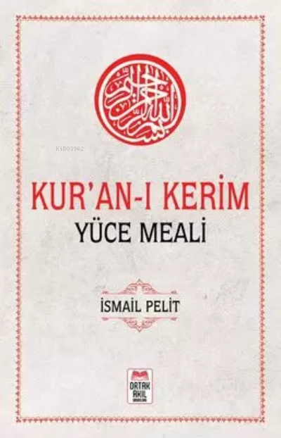  Kuranı Kerim Yüce Meali | İsmail Pelit | Ortak Akıl Yayınları | 9786057144126 
