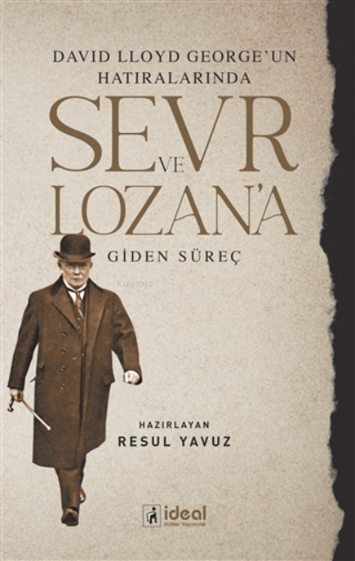 Sevr ve Lozan’a Giden Süreç ;David Lloyd George’un Hatıralarında