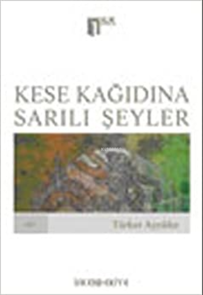  Kese Kağıdına Sarılı Şeyler | Kese Kağıdına Sarılı Şeyler | Türker Ayyıldız | İskenderiye Kitap | 9786055687007 