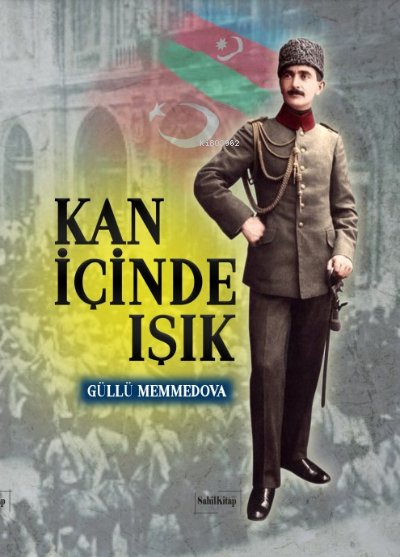 Kan İçinde Işık | Güllü Memmedova | SahilKitap Yayınevi | 9786057155825 | 