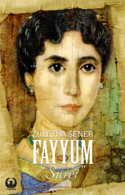  Fayyum Suret | Züleyha Şener | Myrina Yayınları | 9786057461438 | 