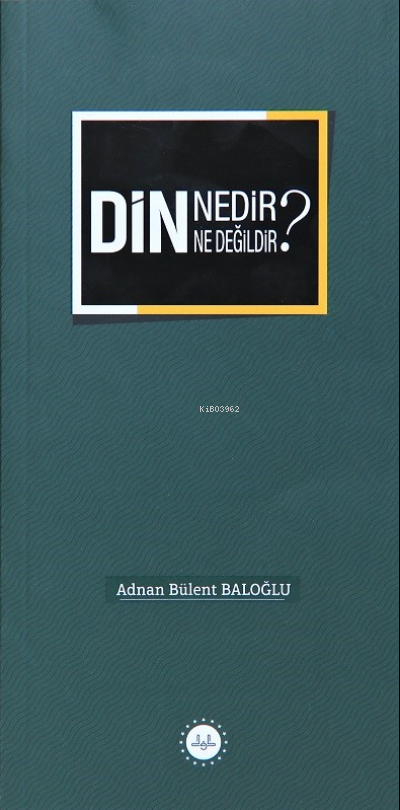 Din Nedir Din Ne Değildir ?