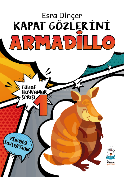 Tuhaf Hayvanlar Serisi-1;Kapat Gözlerini Armadillo