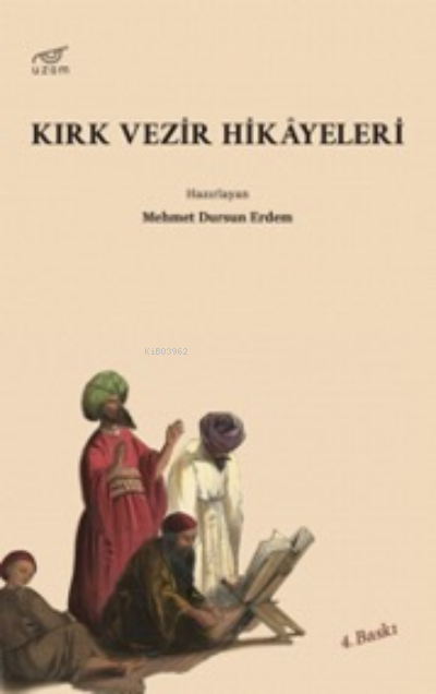  Kırk Vezir Hikâyeleri | Kırk Vezir Hikâyeleri | Mehmet Dursun Erdem | Uzam Yayınları | 9786057276872 