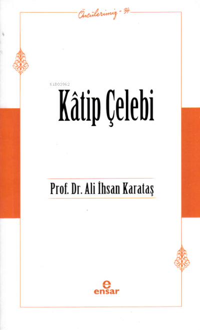 Kâtip Çelebi - Öncülerimiz 34