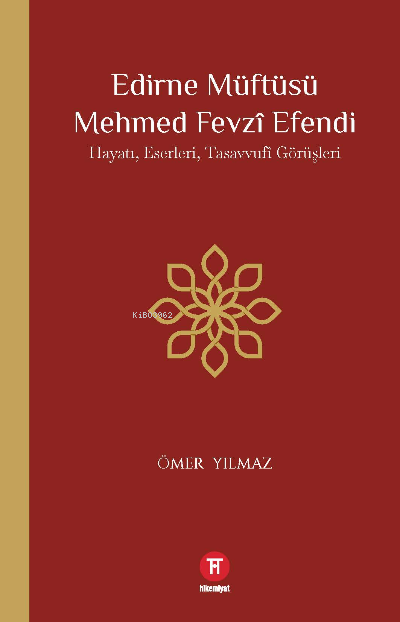 Edirne Müftüsü Mehmed Fevzî Efendi Hayatı, Eserleri, Tasavvufî Görüşleri