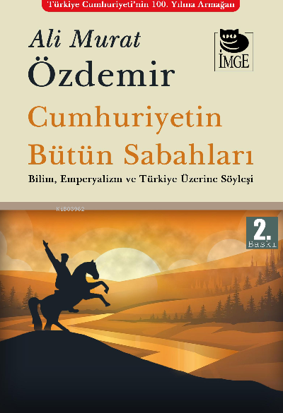 Cumhuriyetin Bütün Sabahları - Bilim, Emperyalizm ve Türkiye Üzerine Söyleşi