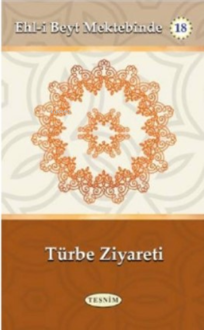  Türbe ZiyaretiEhli Beyt Mektebinde | Abdurrahim Musevi | Tesnim Yayınları | 9786059432108 | 