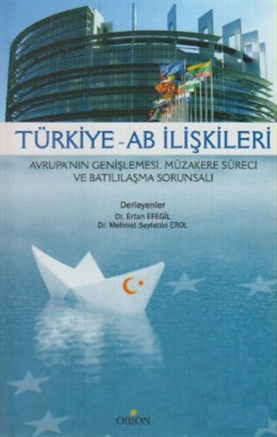  Türkiye AB İlişkileri | Ertan Efegil | Orion Kitabevi | 3990000026500 | 