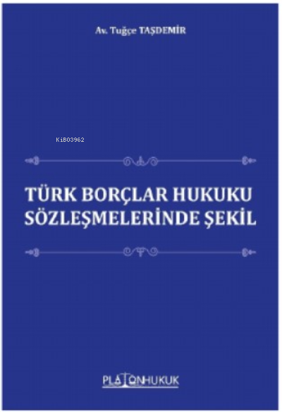 Türk Borçlar Hukuku Sözleşmesinde Şekil