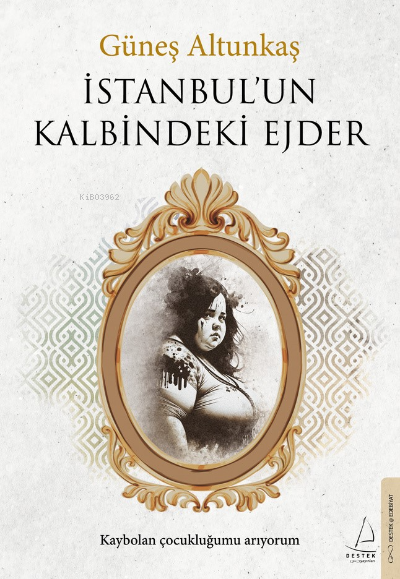 İstanbul’un Kalbindeki Ejder;Kaybolan Çocukluğumu Arıyorum