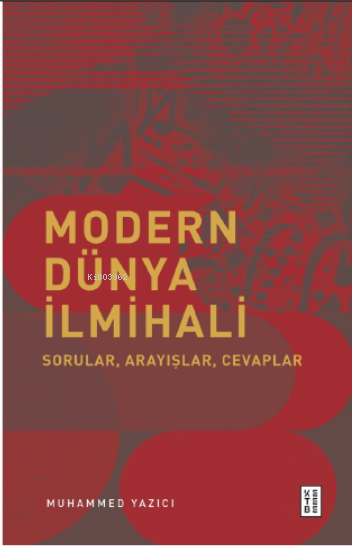 Modern Dünya İlmihali;Sorular, Arayışlar, Cevaplar