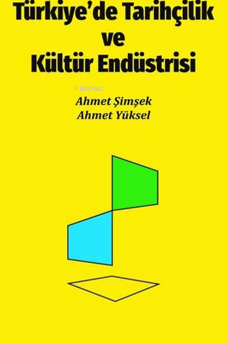 Türkiye'de Tarihçilik ve Kültür Endüstrisi