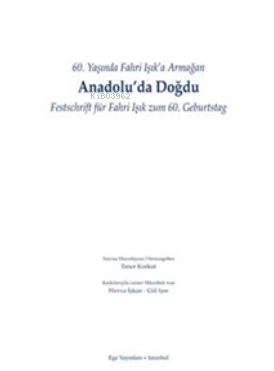  Anadoluda Doğdu 60 Yaşında Fahri Işıka Armağan / Festschrift für Fahri Isik zum 60 Geburtstag | Kolektif | Ege Yayınları | 9789758070794 | 