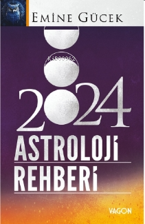  2024 Astroloji Rehberi | Emine Gücek | Vagon Yayınları | 9786057156167 | 