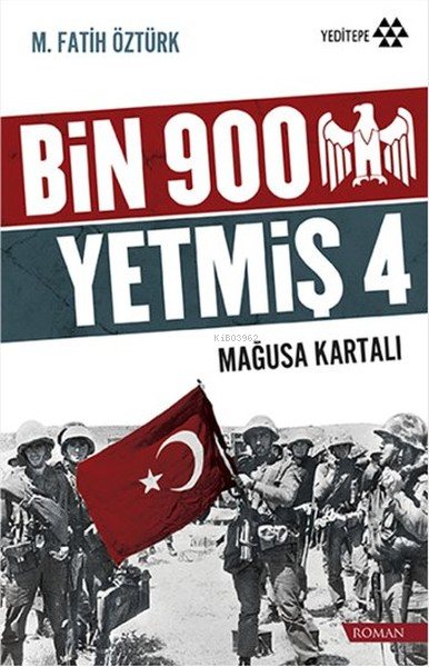  1974 Mağusa Kartalı | 1974 Mağusa Kartalı | M Fatih Öztürk | Sercan Arslan | Yeditepe Yayınevi | 9786059787505 