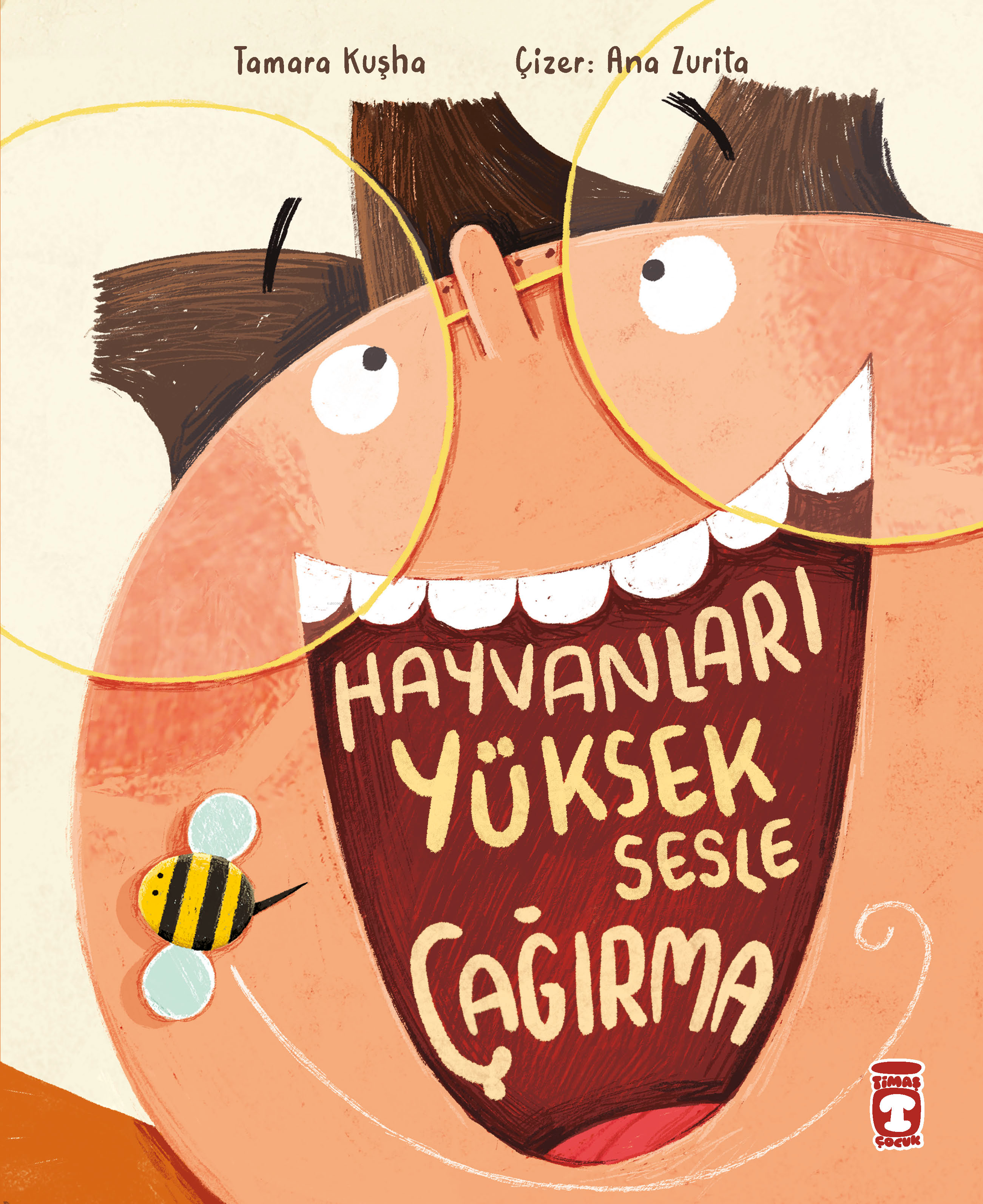  Hayvanları Yüksek Sesle Çağırma | Hayvanları Yüksek Sesle Çağırma | Tamara Kuşha | Ana Zurita | Timaş Çocuk | 9786256581098 