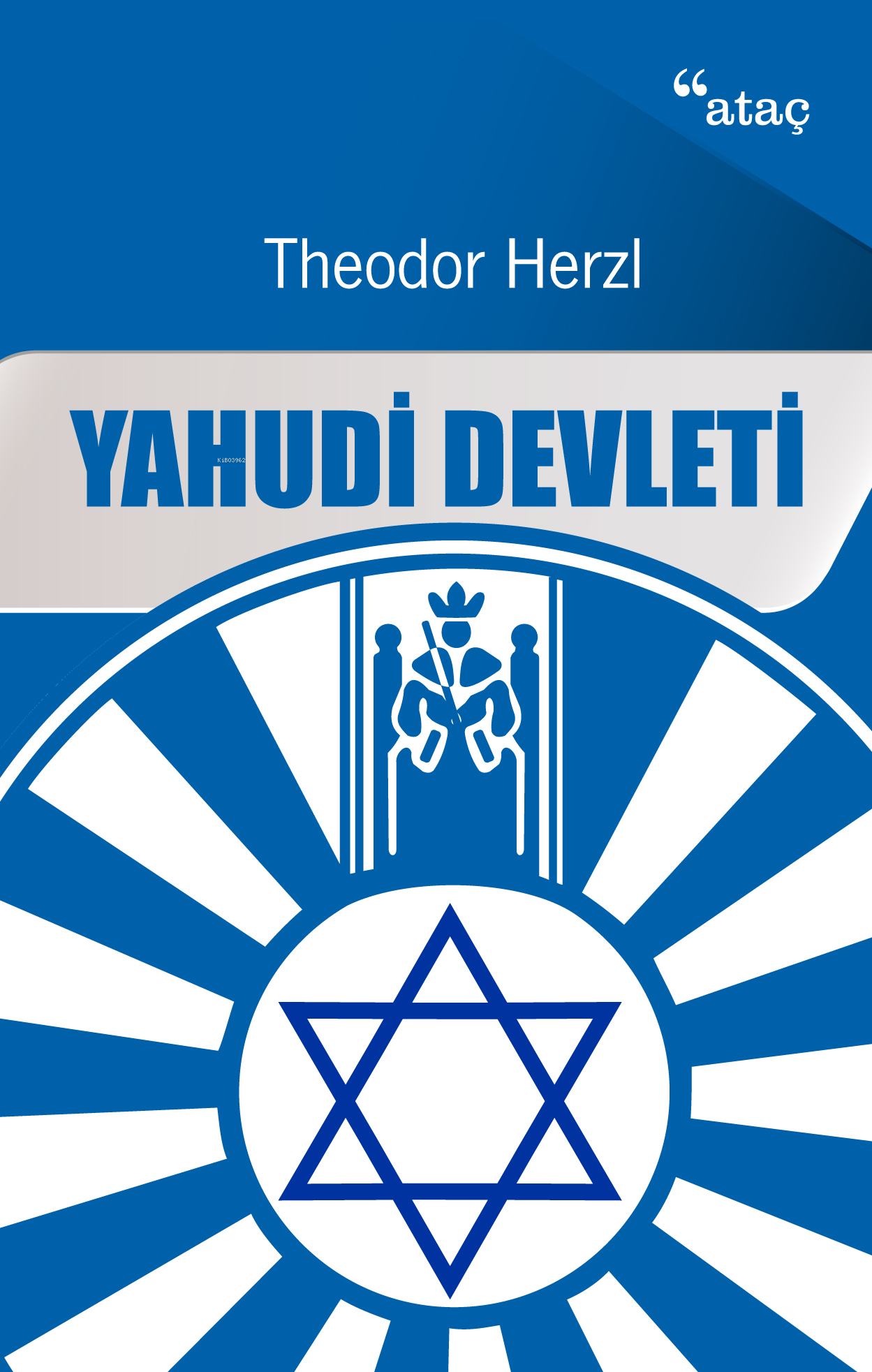  Yahudi Devleti (Cep Boy) | Yahudi Devleti (Cep Boy) | Theodor Herzl | Mustafa Karagüllüoğlu | Sedat Demir | Sabahattin Kanaş | Ataç Yayınları | 9789756205259 