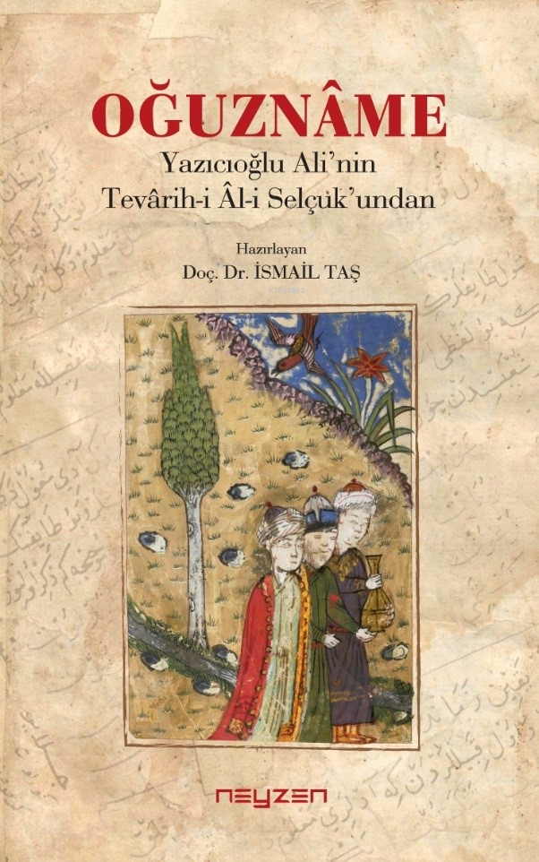  OğuznameYazıcıoğlu Alinin Tevarihi Ali Selçukundan | İsmail Taş | Neyzen Kitap | 9786058059375 | 