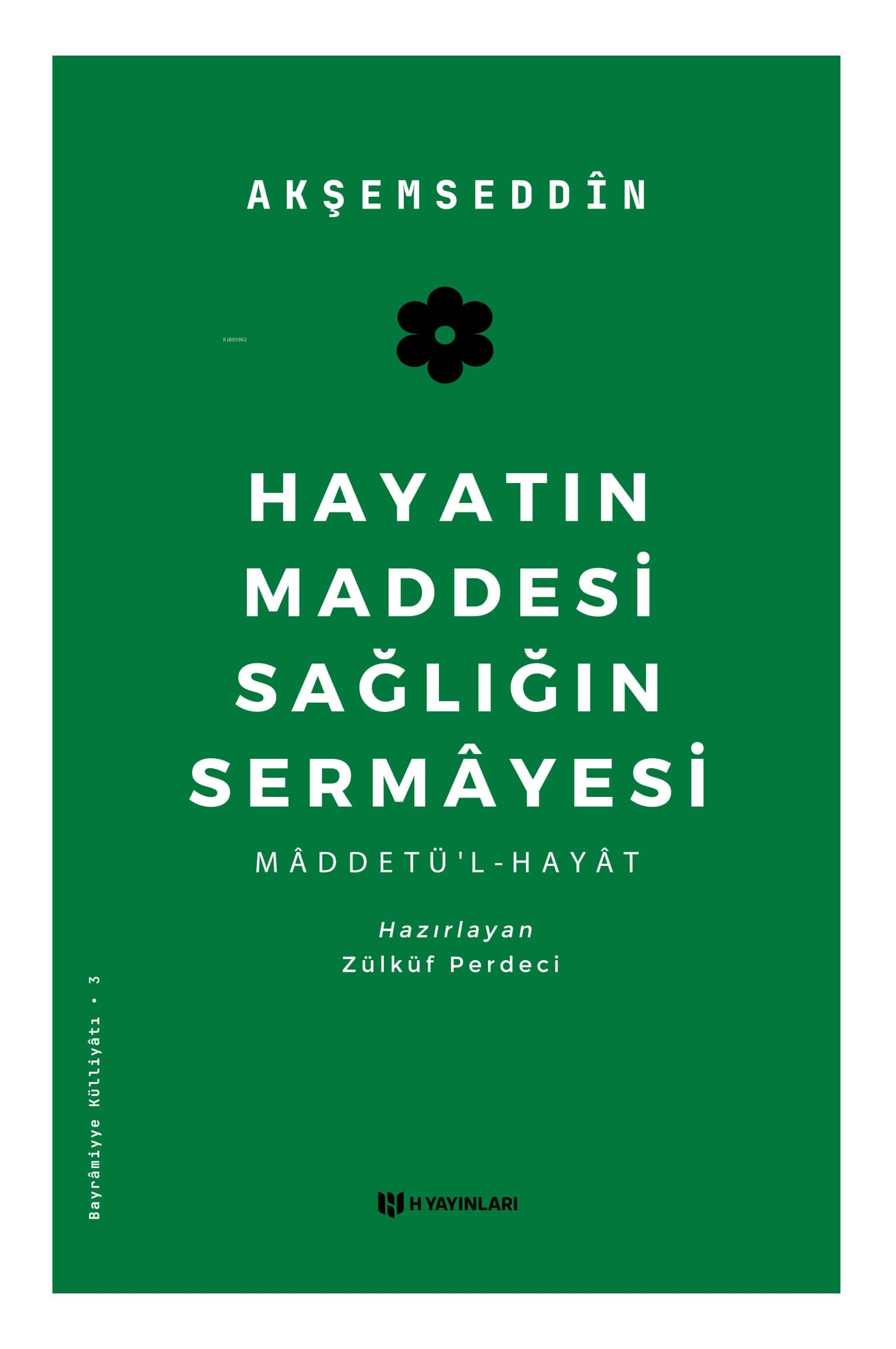 Hayatın Maddesi Sağlığın Sermayesi; Maddetü'l-Hayat