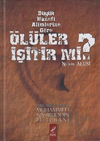 Büyük Hanefi Alimlerine Göre Ölüler İşitir mi?