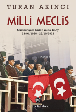 Milli Meclis ;Cumhuriyete Giden Yol 42 Ay (23.04.1920 - 29.10.1923)