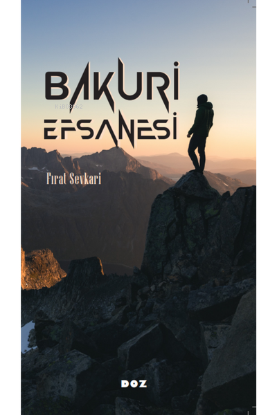 Bakuri Efsanesi | Bakuri Efsanesi | Fırat Sevkari | Doz Yayıncılık | 9786054765836 
