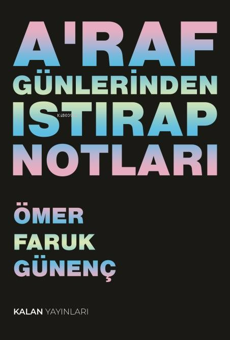 A'raf Günlerinden Istırap Notları