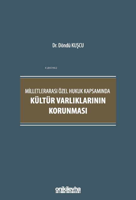 Milletlerarası Özel Hukuk Kapsamında Kültür Varlıklarının Korunması