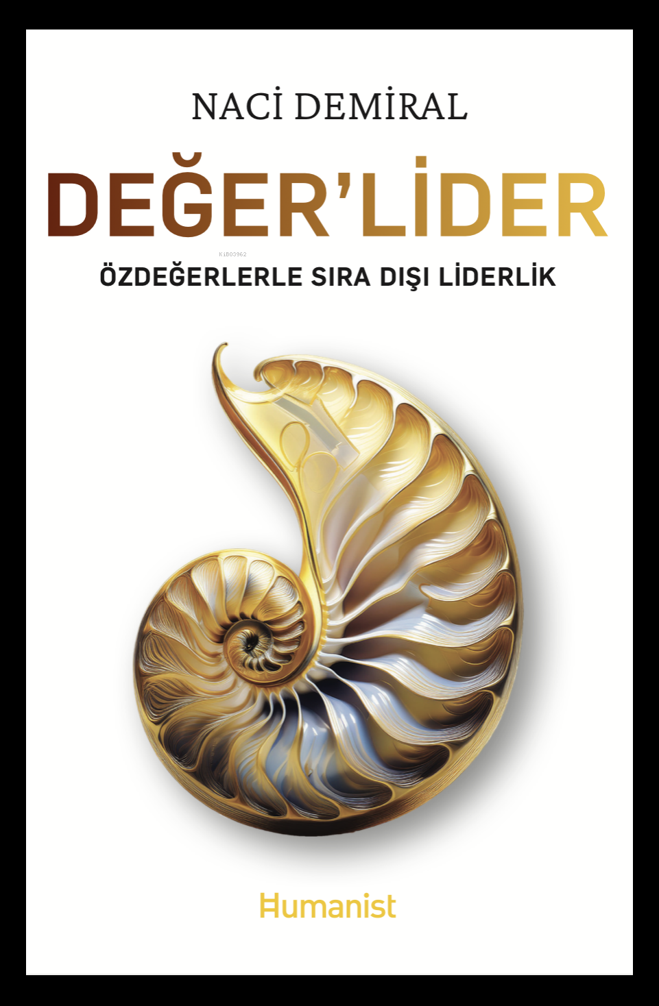 Değer’Lider;Özdeğerlerle Sıra Dışı Liderlik