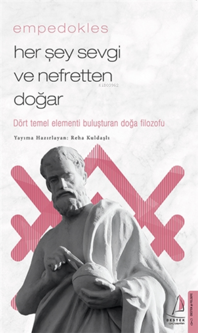 Empedokles;Her Şey Sevgi ve Nefretten Doğar - Dört Temel Elementi Buluşturan Doğa Filozofu