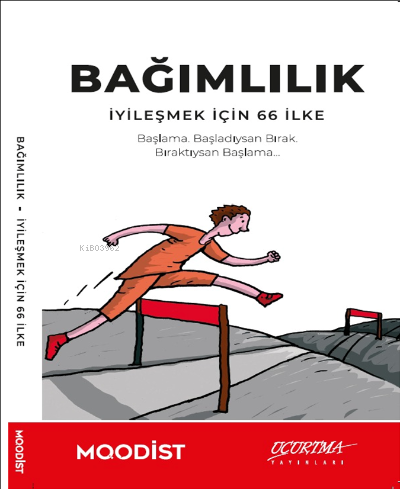  Bağımlılıkİyileşmek İçin 66 İlke | Bağımlılıkİyileşmek İçin 66 İlke | Kültegin Ögel | Kinyas Tekin | Cavid Guliyev | Uçurtma Yayınları | 9786058151222 