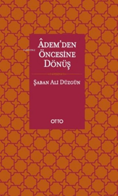 Adem’den Öncesine Dönüş