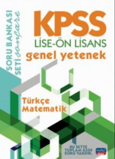 Kpss Lise - Ön Lisans Genel Yetenek Soru Bankası - Türkçe - Matematik