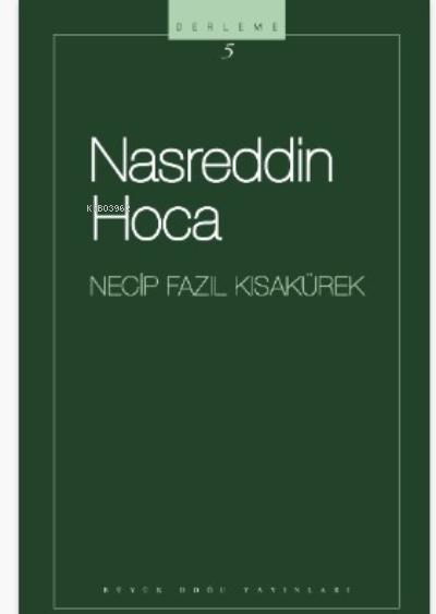 Nasreddin Hoca : 105 - Necip Fazıl Bütün Eserleri İzahlı Fıkralar - Gülebilsek;- Necip Fazıl Bütün Eserleri İzahlı Fıkralar - Gülebilsek