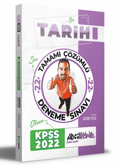  2022 KPSS Tarih Tamamı Çözümlü 22 Deneme | 2022 KPSS Tarih Tamamı Çözümlü 22 Deneme | Aydın Yüce | HocaWebde | 9786057733719 
