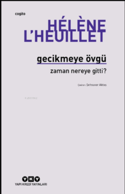 Gecikmeye Övgü - Zaman Nereye Gitti?