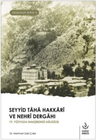 Seyyid Taha Hakkari ve Nehri Dergahı 19. Yüzyılda Nakşibendi-Halidilik
