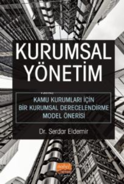 Kurumsal Yönetim ;Kamu Kurumları İçin Bir Kurumsal Derecelendirme Model Önerisi